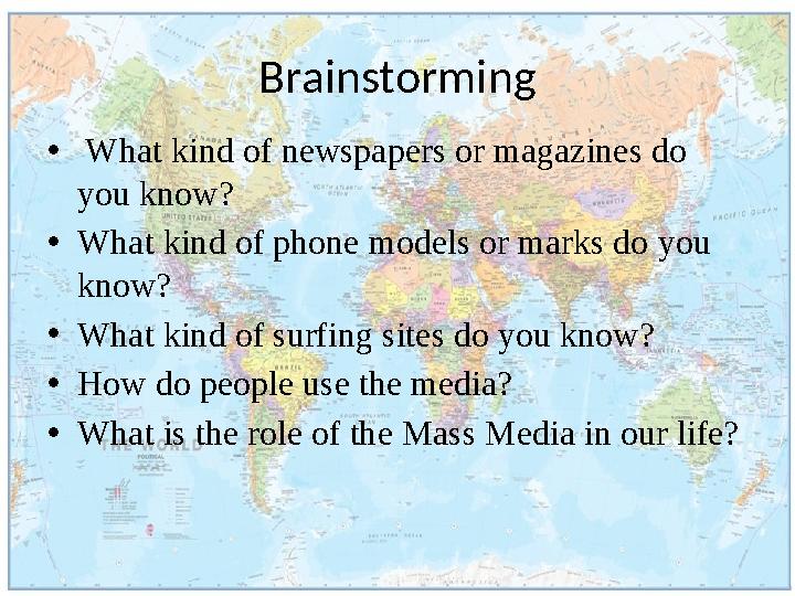 Brainstorming • What kind of newspapers or magazines do you know? •What kind of phone models or marks do you know? •What ki