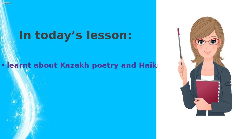 • learnt about Kazakh poetry and Haiku. In today’s lesson: