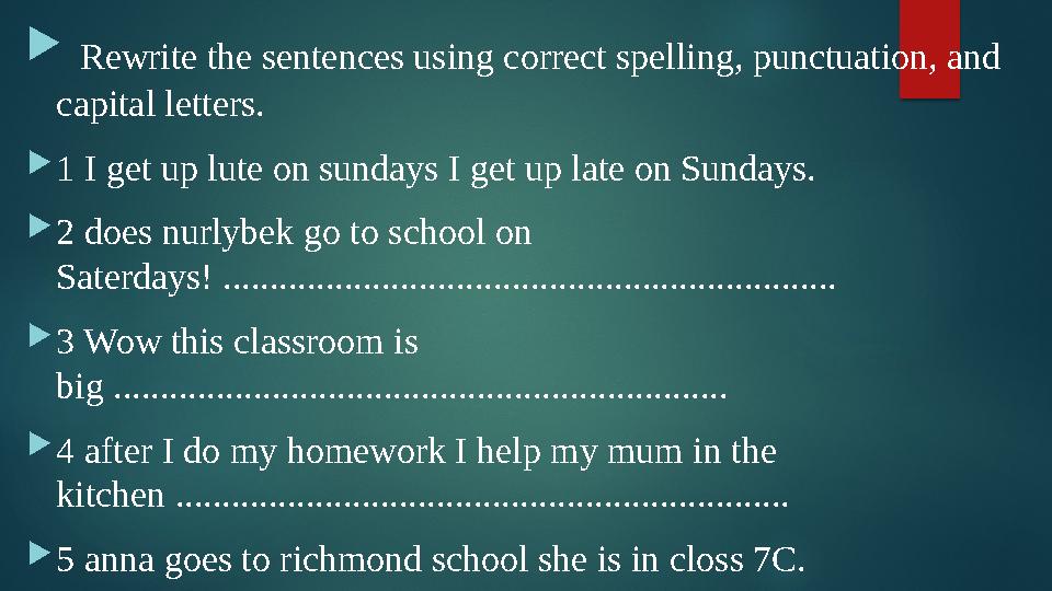 To use correct spelling. To use correct spelling