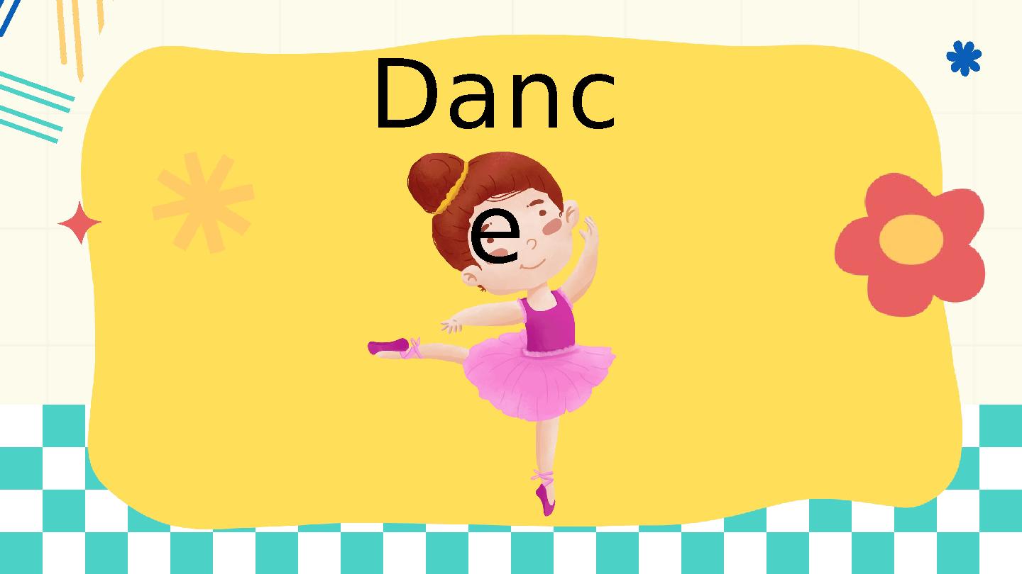 Danc e
