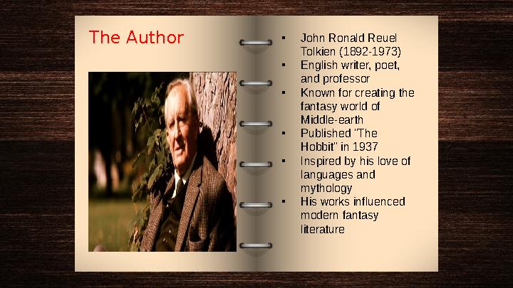 •John Ronald Reuel Tolkien (1892-1973) •English writer, poet, and professor •Known for creating the fantasy world of Middle- •John Ronald Reuel Tolkien (1892-1973) •English writer, poet, and professor •Known for creating the fantasy world of Middle-