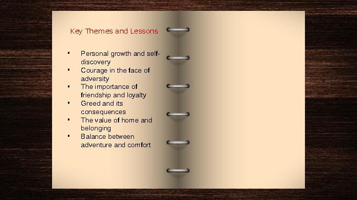 Key Themes and Lessons •Personal growth and self- discovery •Courage in the face of adversity •The importance of friendship an Key Themes and Lessons •Personal growth and self- discovery •Courage in the face of adversity •The importance of friendship an