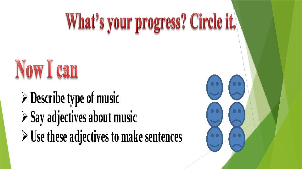  Describe type of music  Say adjectives about music  Use these adjectives to make sentences