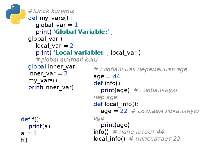 #funck kuramiz def my_vars() : global_var = 1 print( 'Global Variable:' , global_var ) local_var = 2 print( 'Lo #funck kuramiz def my_vars() : global_var = 1 print( 'Global Variable:' , global_var ) local_var = 2 print( 'Lo