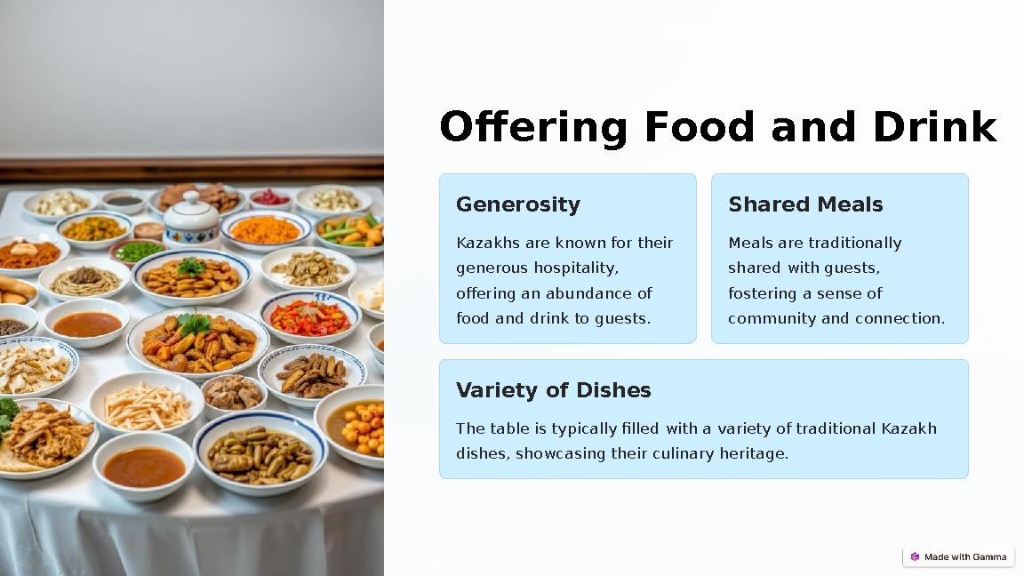 Offering Food and Drink Generosity Kazakhs are known for their generous hospitality, offering an abundance of food and drink Offering Food and Drink Generosity Kazakhs are known for their generous hospitality, offering an abundance of food and drink