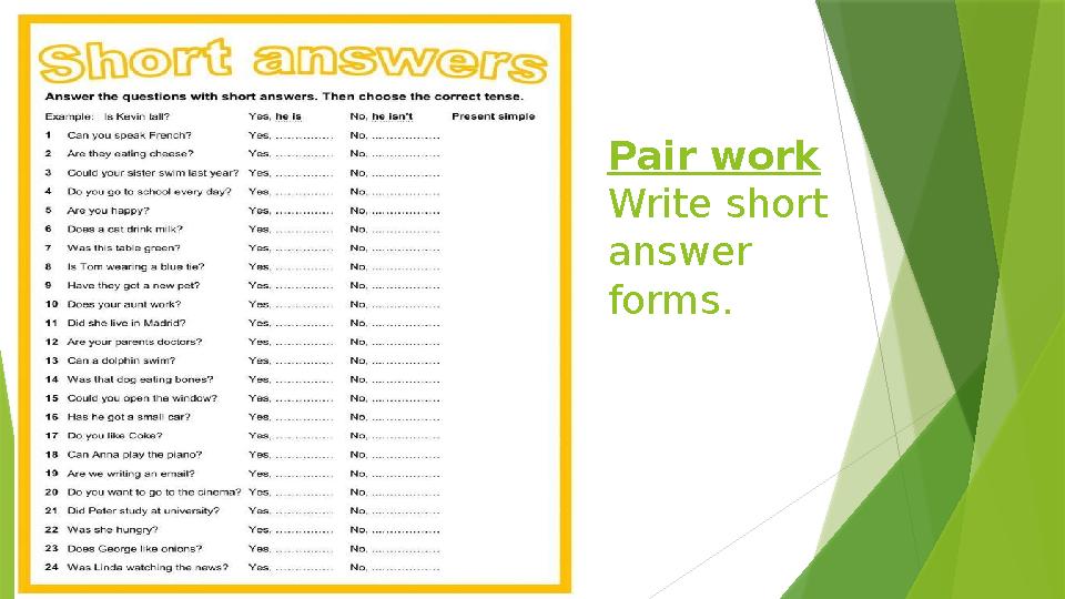 Pair work Write short answer forms.