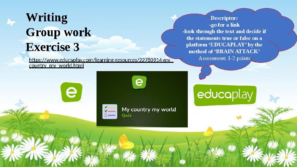 Writing Group work Exercise 3 Descriptor: -go for a link -look through the text and decide if the statements true or false on a Writing Group work Exercise 3 Descriptor: -go for a link -look through the text and decide if the statements true or false on a