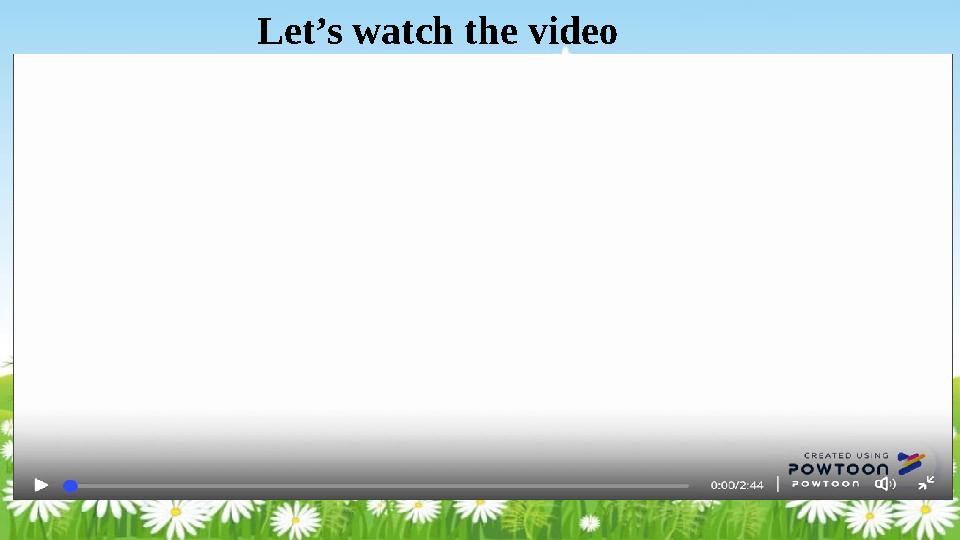 Let’s watch the video Let’s watch the video