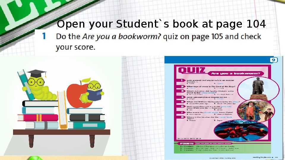 Open your Student`s book at page 104
