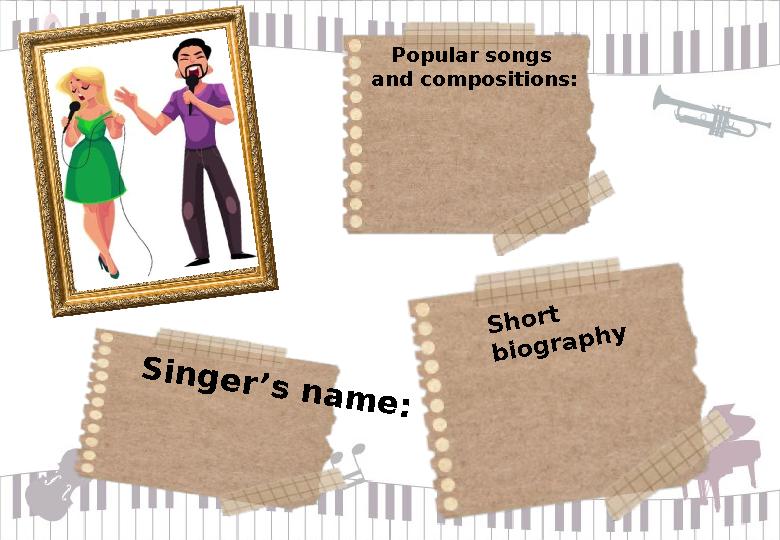 Singer’s name: Popular songs and compositions: Short biography