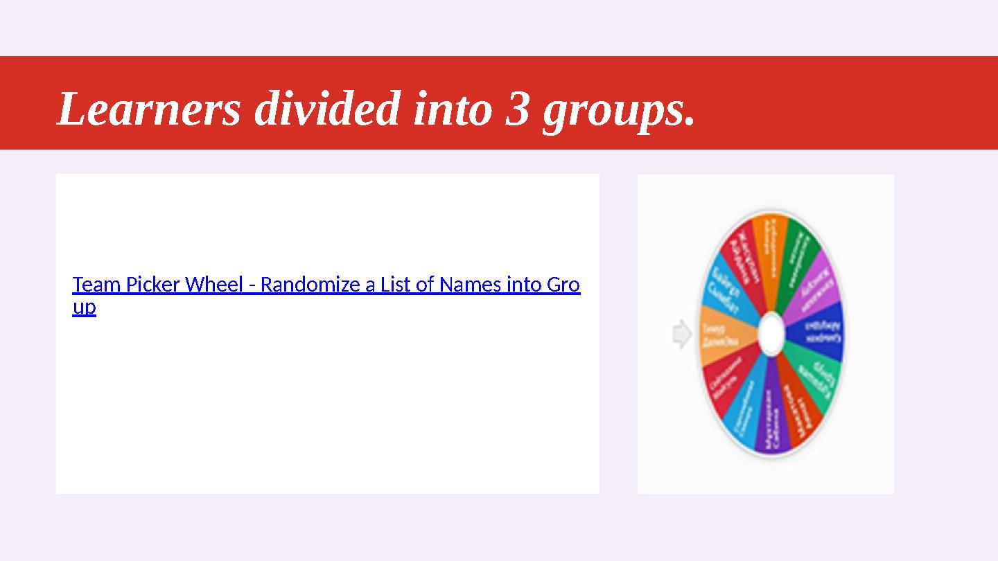 Learners divided into 3 groups. Team Picker Wheel - Randomize a List of Names into Gro up