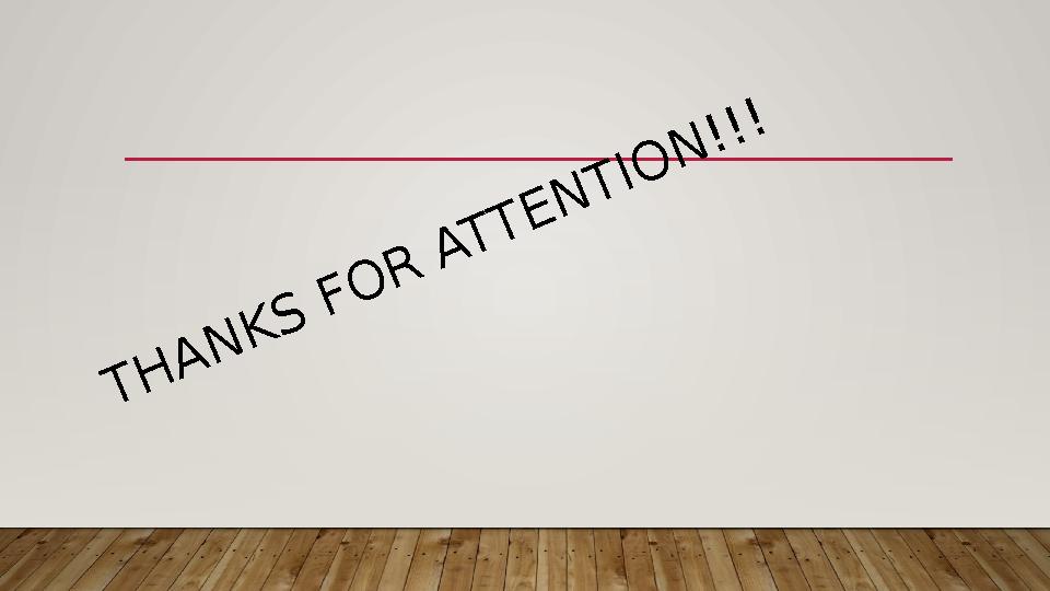 THANKS FOR ATTENTION!!!