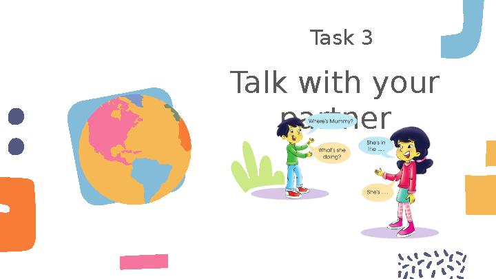 Talk with your partner Task 3