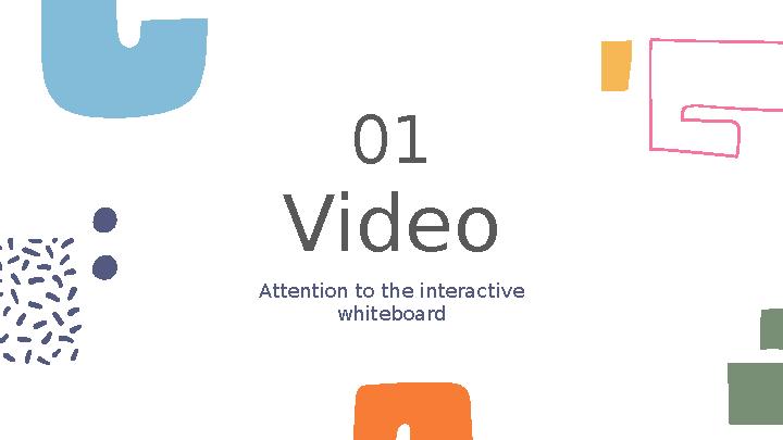 Video 01 Attention to the interactive whiteboard