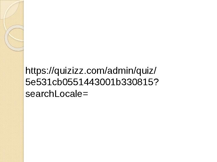 https://quizizz.com/admin/quiz/ 5e531cb0551443001b330815? searchLocale=