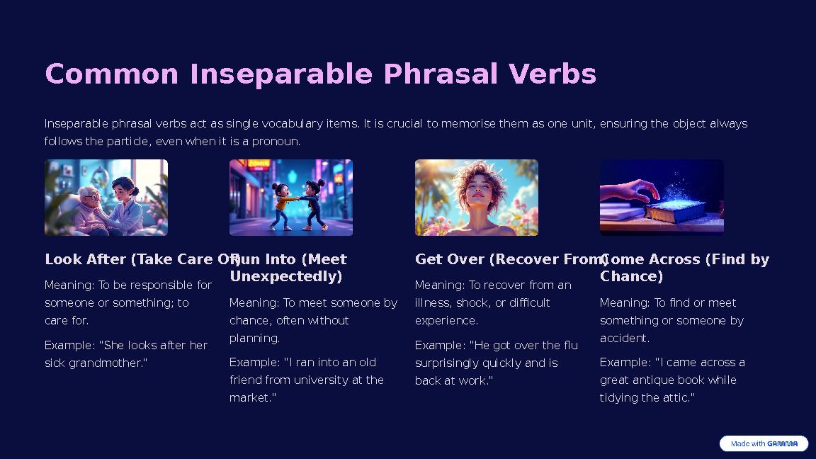 Common Inseparable Phrasal Verbs Inseparable phrasal verbs act as single vocabulary items. It is crucial to memorise them as one