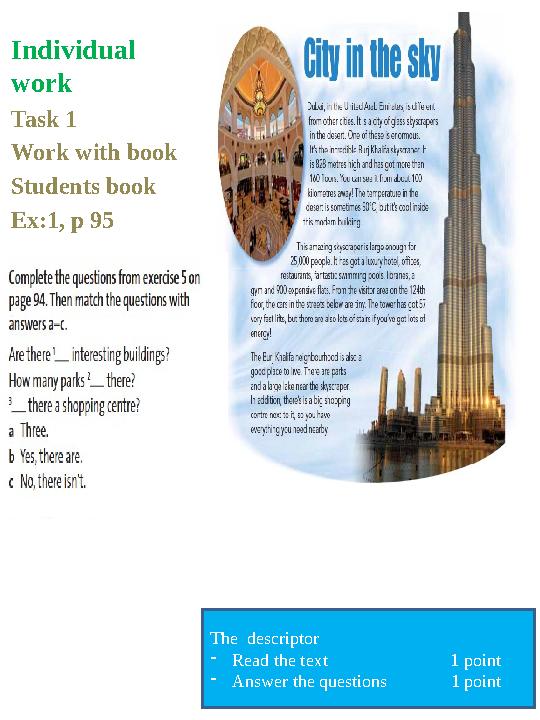 Individual work Task 1 Work with book Students book Ex:1, p 95 The descriptor -Read the text 1