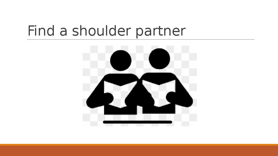 Find a shoulder partner