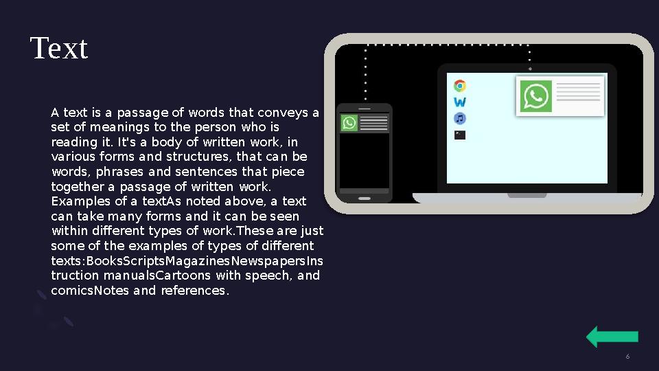 Text A text is a passage of words that conveys a set of meanings to the person who is reading it. It's a body of written work,