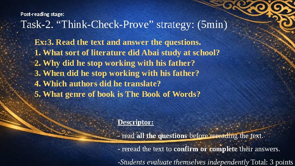 Post-reading stage: Task-2. “Think-Check-Prove” strategy: (5min) Ex:3. Read the text and answer the questions. 1.What sort of li