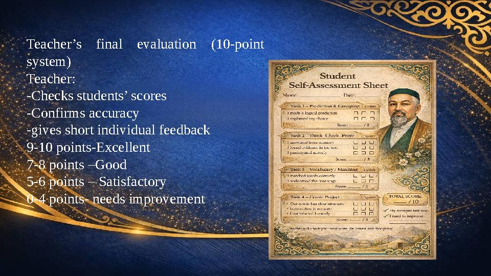 Teacher’s final evaluation (10-point system) Teacher: -Checks students’ scores -Confirms accuracy -gives short individual fee