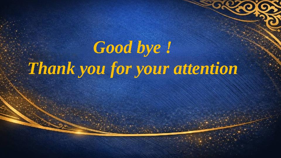 Good bye ! Thank you for your attention