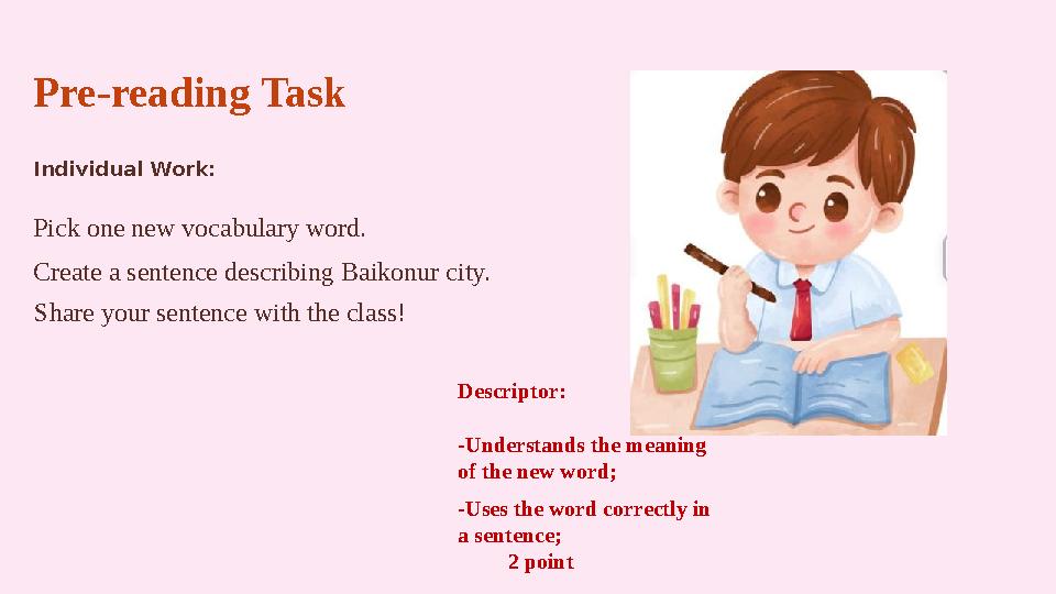 Pre-reading Task Individual Work: Pick one new vocabulary word. Create a sentence describing Baikonur city. Share your sentence