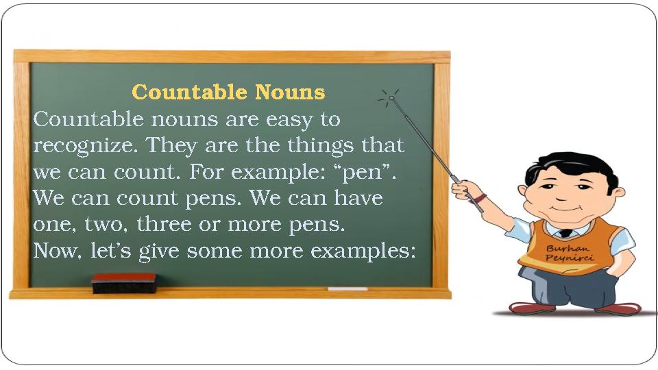 Countable Nouns Countable nouns are easy to recognize. They are the things that we can count. For example: “pen”. We can coun