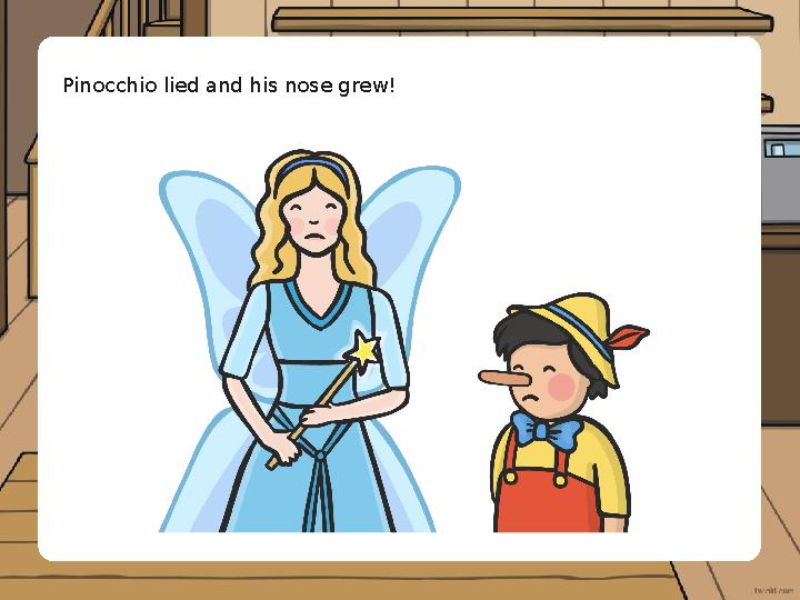 Pinocchio lied and his nose grew!