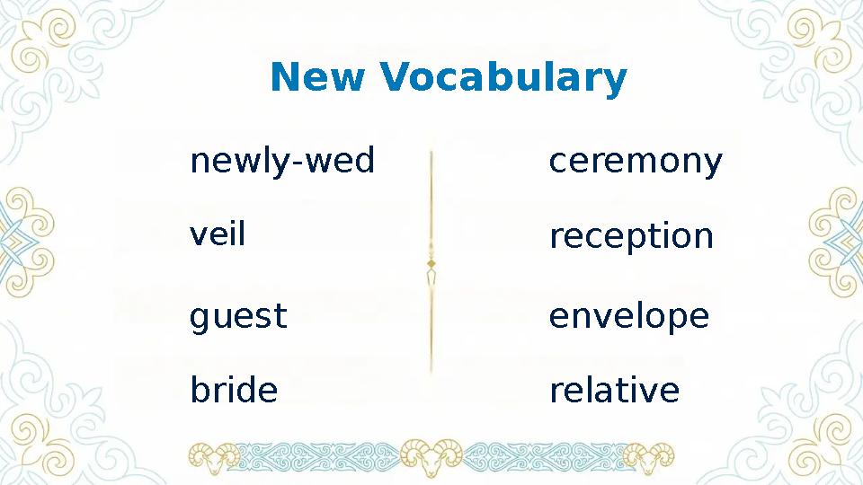New Vocabulary newly-wed ceremony veil reception guest envelope bride relative