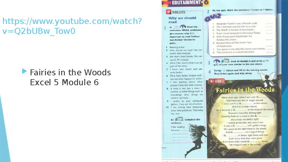https://www.youtube.com/watch? v=Q2bUBw_Tow0 Fairies in the Woods Excel 5 Module 6
