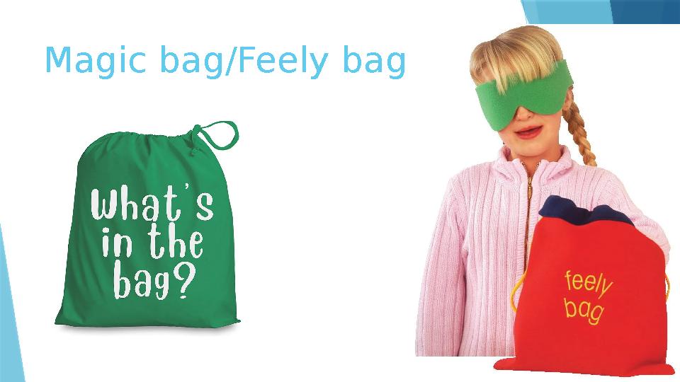 Magic bag/Feely bag